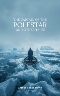 The Captain of the Polestar and Other Tales - Arthur Conan Doyle - ebook