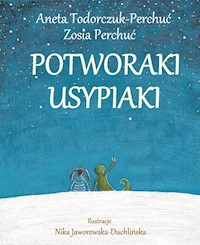 Potworaki Usypiaki - Aneta Todorczuk-Perchuć - książka