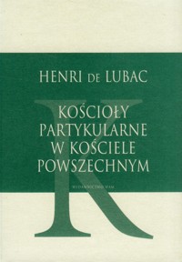 Kościoły partykularne w kościele powszechnym - Henry De Lubac - książka