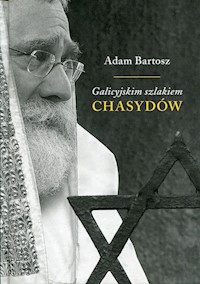 Galicyjskim szlakiem chasydów sądecko-bobowskich - Bartosz Adam - książka