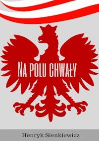 Na polu chwały - Henryk Sienkiewicz - ebook + książka