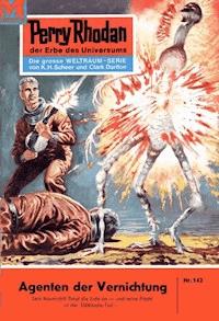 Perry Rhodan 142: Agenten der Vernichtung - Kurt Brand - ebook