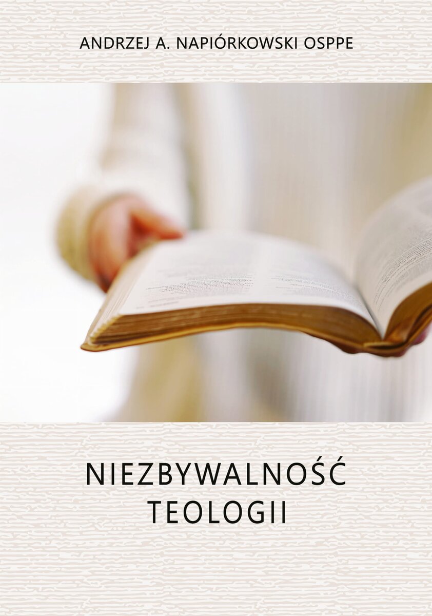 Niezbywalność teologii - Andrzej A. Napiórkowski OSPPE - książka