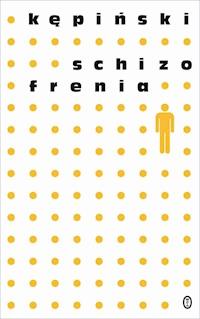 Schizofrenia - Antoni Kępiński - ebook + książka