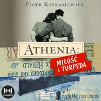 Athenia. Miłość i torpeda - Piotr Kitrasiewicz - ebook + audiobook