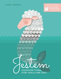 Jestem Filozoficzne pytania które zadają sobie dzieci - Łupińska Hanna - książka
