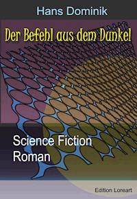 Der Befehl aus dem Dunkel - Hans Dominik - ebook