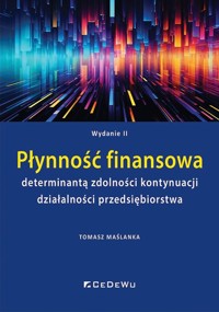 Płynność finansowa determinantą zdolności... - Tomasz Maślanka - książka