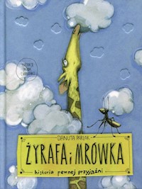 Żyrafa i mrówka - Danuta Parlak - książka