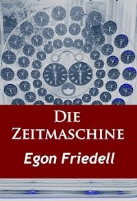 Die Zeitmaschine - Egon Friedell - ebook