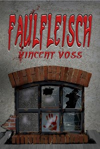 Faulfleisch - Vincent Voss - ebook