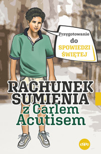 Rachunek sumienia z Carlem Acutisem. Przygotowanie do spowiedzi świętej - Magdalena Kędzierska-Zaporowska - książka