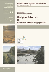 Kiedyś wrócisz tu… 2: By szukać swoich dróg i gwiazd  Podręcznik C1 - Dąmbska Elżbieta Grażyna, Lipińska Ewa - książka