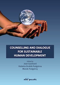 Counselling and dialogue for sustainable human development - Guichard Jean, Drabik-Podgórna Violetta, Podgórny Marek - książka