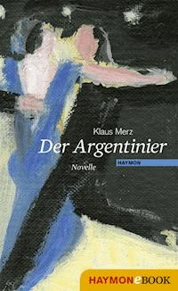 Der Argentinier - Klaus Merz - ebook