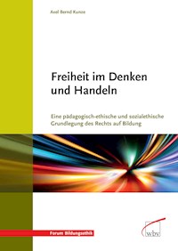 Freiheit im Denken und Handeln - Axel Bernd Kunze - ebook