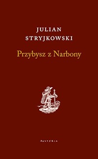 Przybysz z Narbony - Julian Stryjkowski - książka