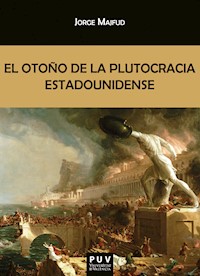 El otoño de la plutocracia estadounidense - Jorge Majfud - ebook