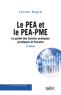 Le PEA et le PEA-PME - 3e édition - Julien Dupré - ebook