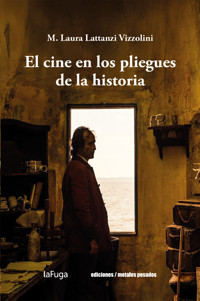 El cine en los pliegues de la historia - M. Laura Lattanzi Vizzolini - ebook