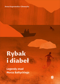 Rybak i diabeł - Koprowska-Głowacka Anna - ebook + książka