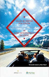 Viajar en libertad por Europa 30 rutas imprescindibles en coche - Marc Ripol Sainz - ebook