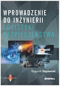 Wprowadzenie do inżynierii logistyki bezpieczeństwa - Stęplewski Bogumił - książka
