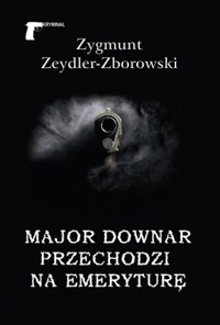 Major Downar przechodzi na emeryturę - Zygmunt Zeydler-Zborowski - audiobook + książka