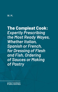 The Compleat Cook - W. M. - ebook