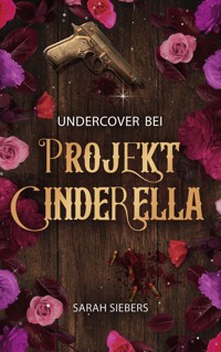 Undercover bei Projekt Cinderella - Sarah Siebers - ebook