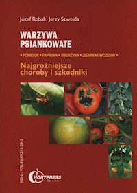 Warzywa psiankowate najgroźniejsze choroby i szkodniki - Robak Józef, Szwejda Jerzy - książka