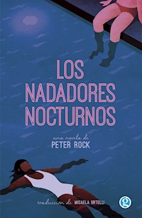 Los nadadores nocturnos - Peter Rock - ebook