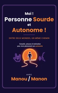 Moi ! Personne Sourde et Autonome ! - Manou / Manon - ebook