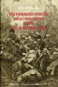 Rosja w propagandzie niemieckiej podczas I wojny światowej w świetle Deutsche Warschauer Zeitung - Brudek Paweł - książka