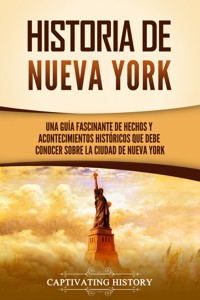 Historia de Nueva York - Captivating History - ebook