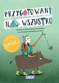 LIfe hacki w survivalu Przygotowani na wszystko -  - książka