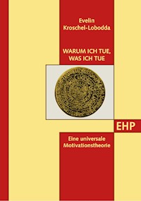 Warum ich tue, was ich tue - Evelin  Kroschel-Lobodda - ebook