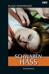Schwaben-Hass - Klaus Wanninger - ebook