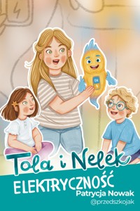 Tola i Nelek - Elektryczność - Patrycja Nowak - audiobook