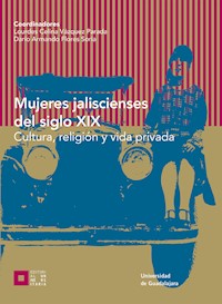 Mujeres jaliscienses del siglo XIX - Autores varios - ebook