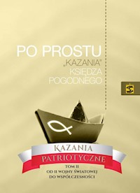 Po prostu „kazania” Księdza Pogodnego. Kazania patriotyczne. - Ks.Pogodny - książka