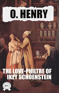 The Love-Philtre of Ikey Schoenstein - O. Henry - ebook