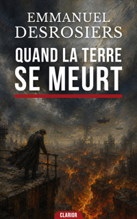 Quand la Terre se meurt - Emmanuel Desrosiers - ebook