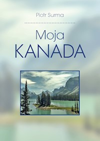 Moja Kanada - Piotr Surma - ebook