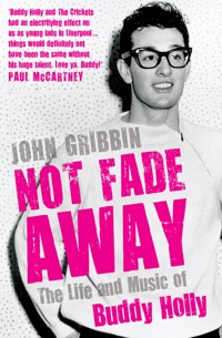 Not Fade Away Not Fade Away - John Gribbin - ebook