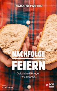 Nachfolge feiern - Richard Foster - ebook