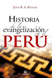 Historia de la evangelización en el Perú - Juan B. A. Kessler - ebook