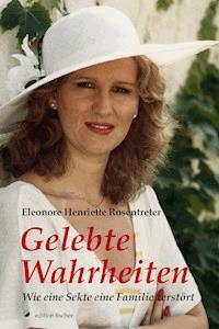 Gelebte Wahrheiten - Eleonore Henriette Rosentreter - ebook