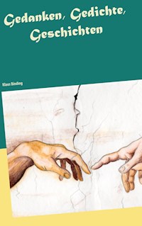 Gedanken, Gedichte,Geschichten - Klaus Binding - ebook