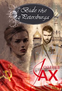 Białe róże z Petersburga - Joanna Jax - ebook + książka